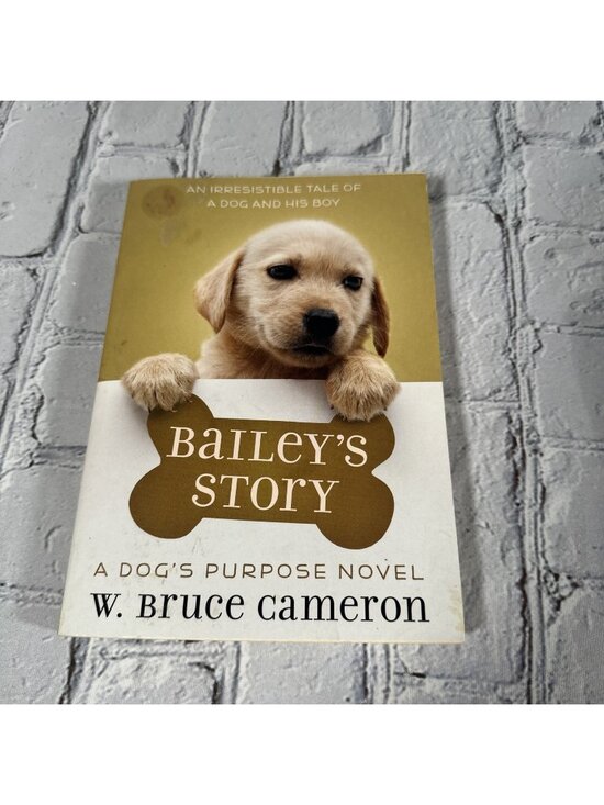 Other - Bailey's Story: A Dog's Purpose Puppy Tale (A Dog's Purpose - VERY GOOD